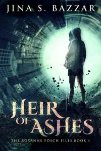 «Heir of Ashes» by Jina S. Bazzar