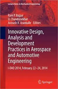 Innovative Design, Analysis and Development Practices in Aerospace and Automotive Engineering (Repost)