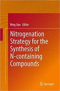 Nitrogenation Strategy for the Synthesis of N-containing Compounds (Repost)