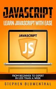 JavaScript : From Beginner To Expert In Less Than A Week