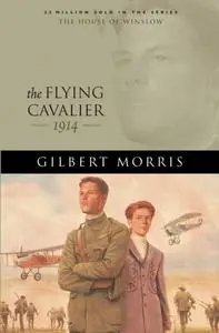 «Flying Cavalier (House of Winslow Book #23)» by Gilbert Morris