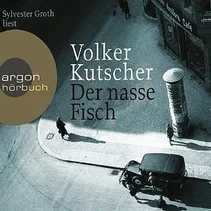 Volker Kutscher - Der nasse Fisch