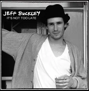 Jeff Buckley - It's Not Too Late 2CD (2015)