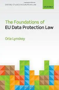 The Foundations of EU Data Protection Law