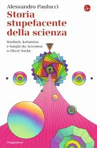 Alessandro Paolucci - Storia stupefacente della scienza