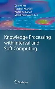 Knowledge Processing with Interval and Soft Computing (Repost)