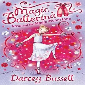 «Rosa and the Magic Moonstone» by Darcey Bussell