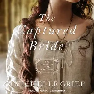 «The Captured Bride» by Michelle Griep