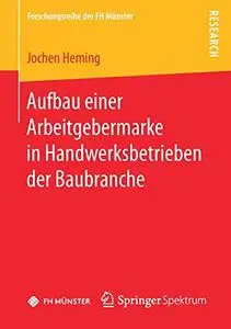 Aufbau einer Arbeitgebermarke in Handwerksbetrieben der Baubranche (Repost)