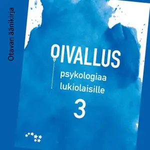 «Oivallus 3 Äänite (OPS16)» by Katri Sandholm,Raimo Niemelä,Tiina-Maria Päivänsalo,Sari Lindblom-Ylänne