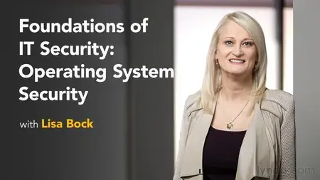 Lynda - Foundations of IT Security: Operating System Security