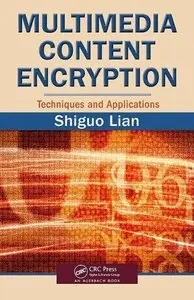Multimedia Content Encryption: Techniques and Applications (repost)