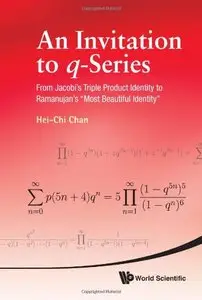 An Invitation to Q-Series: From Jacobi's Triple Product Identity to Ramanujan's "Most Beautiful Identity" (repost)