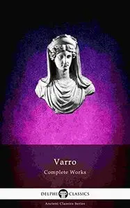 Delphi Complete Works of Varro