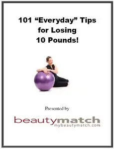 101 Everyday Tips for Losing 10 Pounds