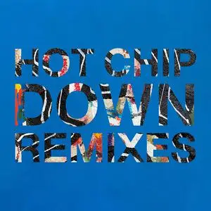 Hot Chip - Down (Remixes) (2022) [Official Digital Download]