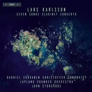 Lapland Chamber Orchestra & John Storgårds - Karlsson: 7 Songs & Clarinet Concerto (2018) [Official Digital Download 24/96]