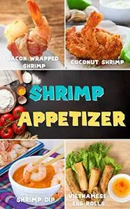 Top 30 Shrimp Appetizer Recipes for cookbook: yummy!! cookking book Easy and quick step by step