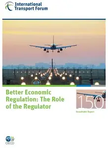 Better Economic Regulation: The Role of the Regulator