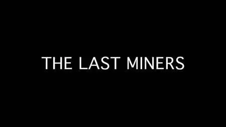 BBC - The Last Miners: Series 1 (2016)