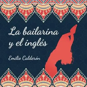 «La bailarina y el inglés» by Emilio Calderón