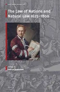 The Law of Nations and Natural Law 1625-1800 (Early Modern Natural Law: Studies & Sources)