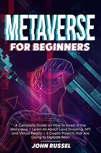Metaverse for Beginners: A Complete Guide on How to Invest in the Metaverse