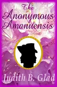 «The Anonymous Amanuensis» by Judith B. Glad
