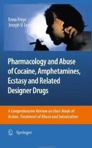Pharmacology and Abuse of Cocaine, Amphetamines, Ecstasy and Related Designer Drugs [Repost]