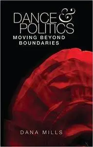 Dance and politics: Moving beyond boundaries