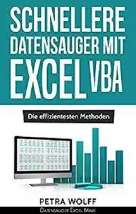 Schnellere Datensauger mit Excel VBA: Die effizientesten Methoden zum Screen Scraping (Web Scraping) [Kindle Edition]