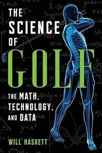 The Science of Golf: The Math, Technology, and Data