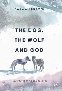 The Dog, the Wolf and God