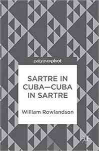 Sartre in Cuba–Cuba in Sartre