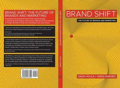 «Brand Shift: The Future of Brands and Marketing» by David Houle, Owen Shapiro