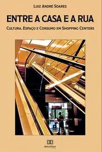 «Entre a casa e a rua» by Luiz André Soares