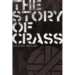 George Berger - The Story of Crass
