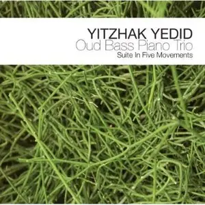 Yitzhak Yedid - Oud Bass Piano Trio (2008)