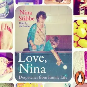 Love, Nina: Despatches from Family Life [Audiobook]