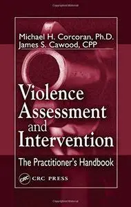 Violence Assessment and Intervention: The Practitioner’s Handbook