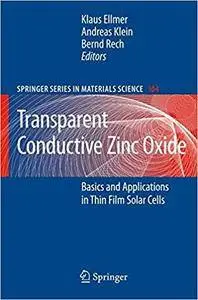 Transparent Conductive Zinc Oxide: Basics and Applications in Thin Film Solar Cells