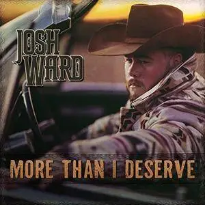 Josh Ward - More Than I Deserve (2018)