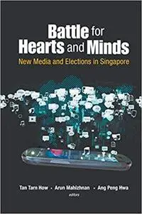 Battle For Hearts And Minds: New Media And Elections In Singapore