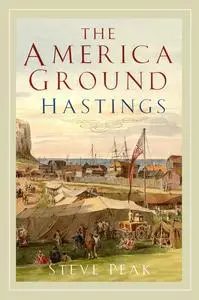 «The America Ground, Hastings» by Steve Peak