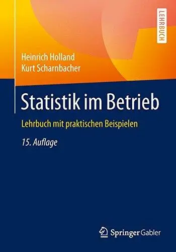Statistik im Betrieb: Lehrbuch mit praktischen Beispielen (Repost)