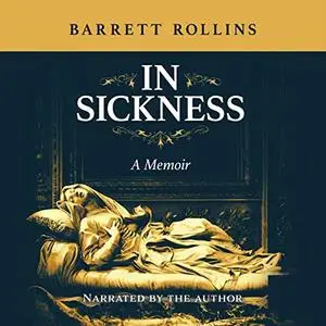 In Sickness: A Memoir [Audiobook]