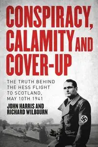«Conspiracy, Calamity, and Cover-Up» by John Harris, Richard Wilbourn