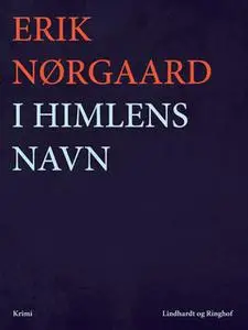 «I himlens navn» by Erik Nørgaard