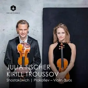Julia Fischer & Kirill Troussov - Shostakovich & Prokofiev: Violin Duos (2023) [Official Digital Download]