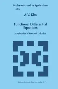 Functional Differential Equations : Application of i-smooth calculus